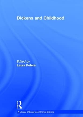 9781409430414: Dickens and Childhood (A Library of Essays on Charles Dickens)