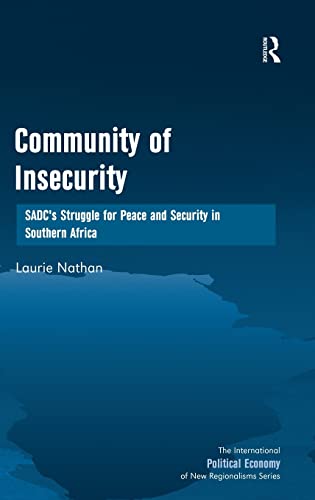 Beispielbild fr Community of Insecurity: SADC`s Struggle for Peace and Security in Southern Africa (The International Political Economy of New Regionalisms) zum Verkauf von Buchpark