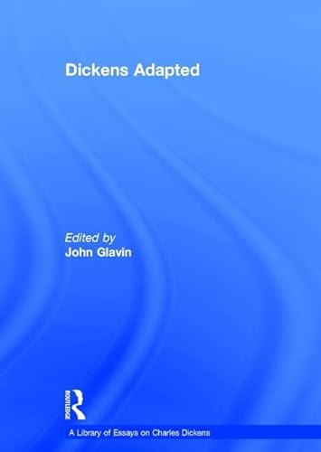 9781409430940: Dickens Adapted (A Library of Essays on Charles Dickens)