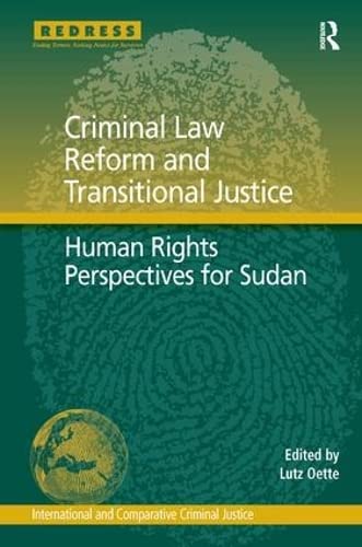 Beispielbild fr Criminal Law Reform and Transitional Justice: Human Rights Perspectives for Sudan (International and Comparative Criminal Justice) zum Verkauf von Wonder Book