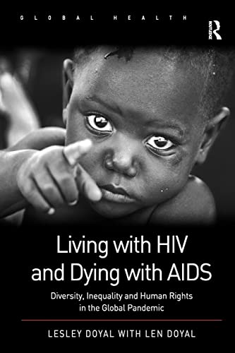 Imagen de archivo de Living With HIV and Dying With AIDS: Diversity, Inequality and Human Rights in the Global Pandemic a la venta por Revaluation Books