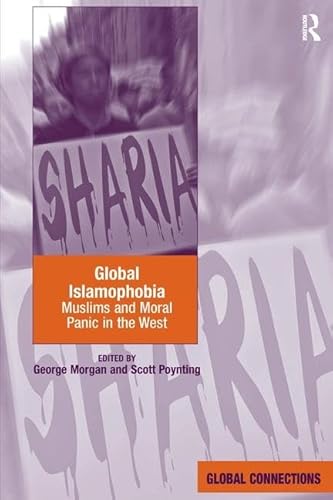 Stock image for Global Islamophobia: Muslims and Moral Panic in the West (Global Connections) for sale by Chiron Media