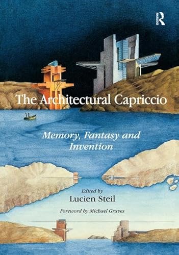 Beispielbild fr The architectural Capriccio. Memory, fantasy and invention. Edited by Lucien Steil zum Verkauf von Art&Libri Firenze