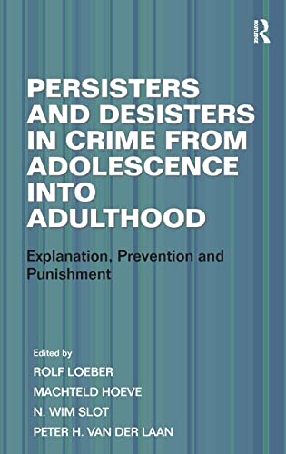 Beispielbild fr Persisters and desisters in crime from adolescence into adulthood : explanation, prevention, and punishment. zum Verkauf von Kloof Booksellers & Scientia Verlag