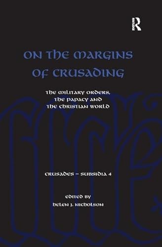 9781409432173: On the Margins of Crusading: The Military Orders, the Papacy and the Christian World (Crusades - Subsidia)