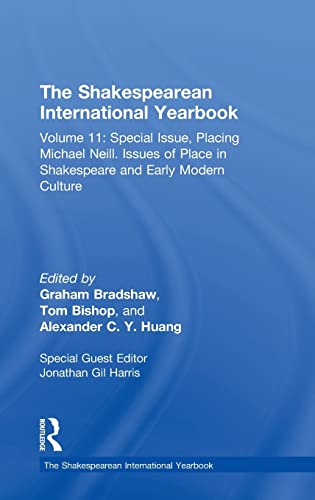 Beispielbild fr The Shakespearean International Yearbook: Volume 11: Special Issue, Placing Michael Neill. Issues of Place in Shakespeare and Early Modern Culture zum Verkauf von Chiron Media