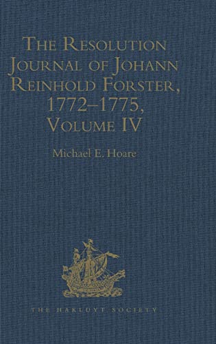 9781409432548: The Resolution Journal of Johann Reinhold Forster, 1772–1775: Volume IV (Hakluyt Society, Second Series)