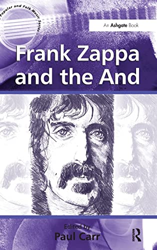 Stock image for Frank Zappa and the And (Ashgate Popular and Folk Music Series) for sale by Chiron Media