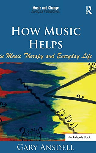 Imagen de archivo de How Music Helps in Music Therapy and Everyday Life (Music and Change: Ecological Perspectives) a la venta por Chiron Media