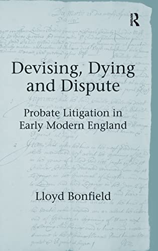 Beispielbild fr Devising, Dying and Dispute: Probate Litigation in Early Modern England zum Verkauf von Chiron Media