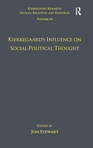 9781409434917: Volume 14: Kierkegaard's Influence on Social-Political Thought (Kierkegaard Research: Sources, Reception and Resources)