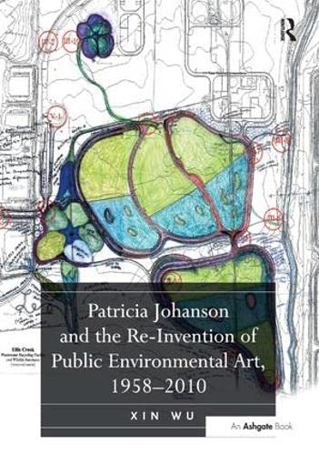 Beispielbild fr Patricia Johanson and the Re-Invention of Public Environmental Art, 1958-2010 zum Verkauf von Antiquariaat Schot