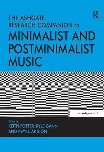 Stock image for The Ashgate Research Companion to Minimalist and Postminimalist Music for sale by Revaluation Books