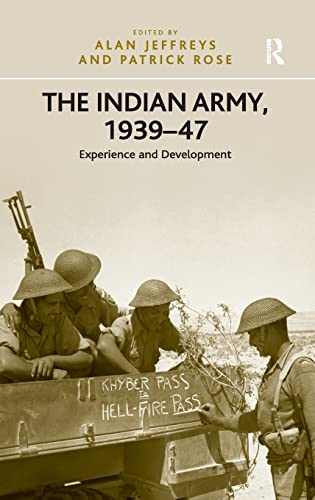 Imagen de archivo de The Indian Army, 1939-47: Experience and Development a la venta por Moe's Books
