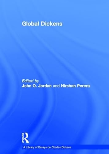 Imagen de archivo de Global Dickens (A Library of Essays on Charles Dickens) a la venta por Chiron Media