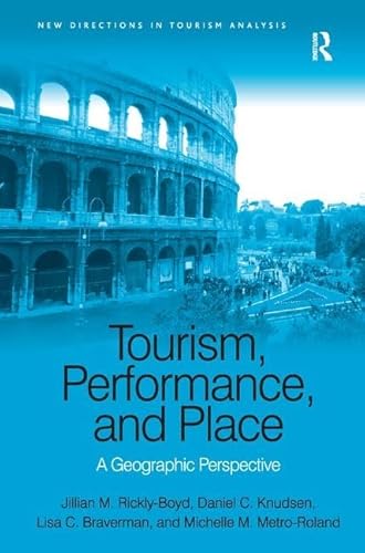 Stock image for Tourism, Performance, and Place: A Geographic Perspective (New Directions in Tourism Analysis) for sale by Chiron Media