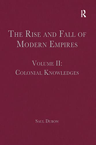 9781409436669: The Rise and Fall of Modern Empires, Volume II: Colonial Knowledges