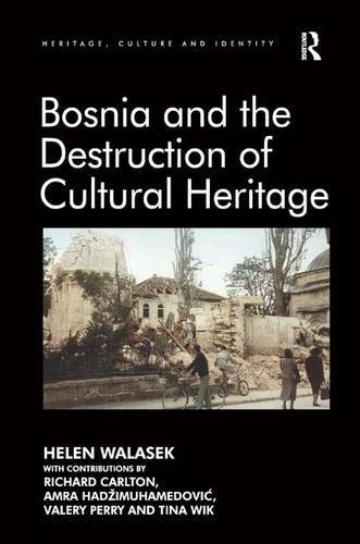 9781409437048: Bosnia and the Destruction of Cultural Heritage