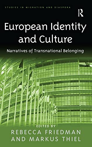 Stock image for European Identity and Culture: Narratives of Transnational Belonging (Studies in Migration and Diaspora) for sale by Midtown Scholar Bookstore