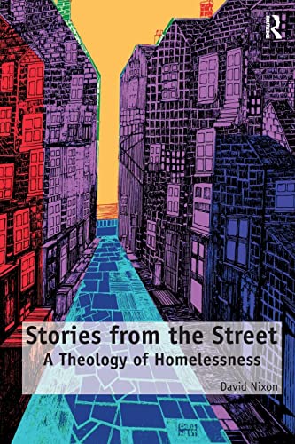 Beispielbild fr Stories from the Street: A Theology of Homelessness zum Verkauf von WorldofBooks