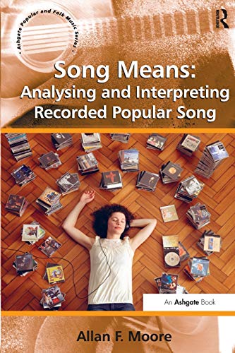 Beispielbild fr Song Means: Analysing and Interpreting Recorded Popular Song (Ashgate Popular and Folk Music Series) zum Verkauf von medimops