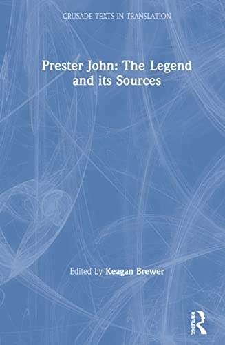 Stock image for Prester John: The Legend and its Sources (Crusade Texts in Translation) for sale by Chiron Media