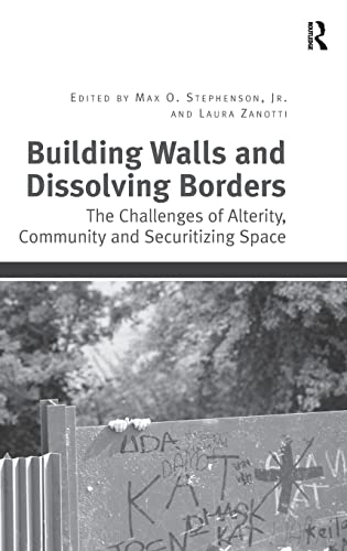 Imagen de archivo de Building Walls and Dissolving Borders: The Challenges of Alterity, Community and Securitizing Space a la venta por Chiron Media