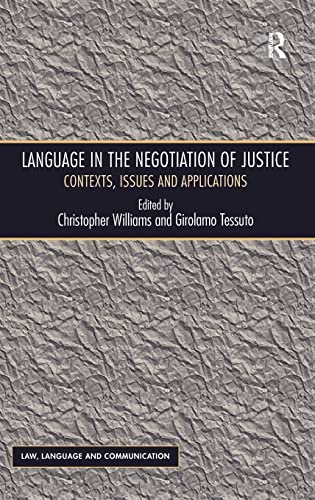 Stock image for Language in the Negotiation of Justice: Contexts, Issues and Applications (Law, Language and Communication) for sale by Chiron Media