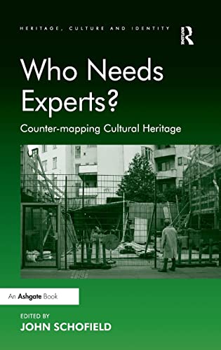 Stock image for Who Needs Experts?: Counter-mapping Cultural Heritage for sale by THE SAINT BOOKSTORE