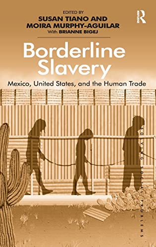 Stock image for Borderline Slavery: Mexico, United States, and the Human Trade (Solving Social Problems) for sale by Chiron Media