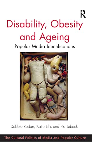 9781409440512: Disability, Obesity and Ageing: Popular Media Identifications
