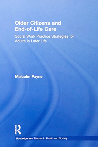 Stock image for Older Citizens and End-of-Life Care: Social Work Practice Strategies for Adults in Later Life (Routledge Key Themes in Health and Society) for sale by Chiron Media