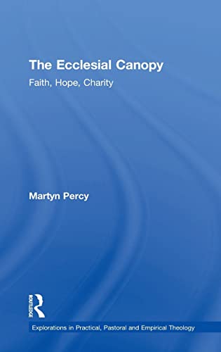 9781409441199: The Ecclesial Canopy: Faith, Hope, Charity