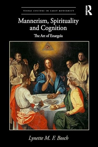 Stock image for Mannerism, Spirituality, and Cognition: The Art of Enargeia for sale by Anselm Scrivener Books