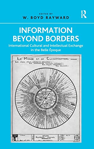 Stock image for Information Beyond Borders: International Cultural and Intellectual Exchange in the Belle Epoque for sale by Chiron Media