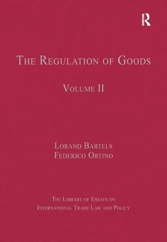 Beispielbild fr 2: The Regulation of Goods: Volume II (The Library of Essays on International Trade Law and Policy) zum Verkauf von Chiron Media