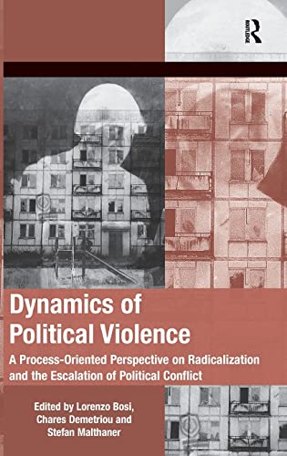 9781409443513: Dynamics of Political Violence: A Process-Oriented Perspective on Radicalization and the Escalation of Political Conflict (The Mobilization Series on Social Movements, Protest, and Culture)