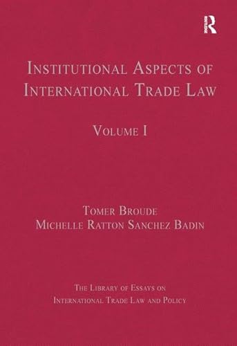 9781409443582: Institutional Aspects of International Trade Law: Volume I