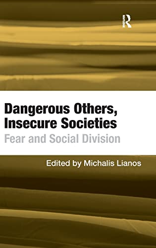 9781409443995: Dangerous Others, Insecure Societies: Fear and Social Division