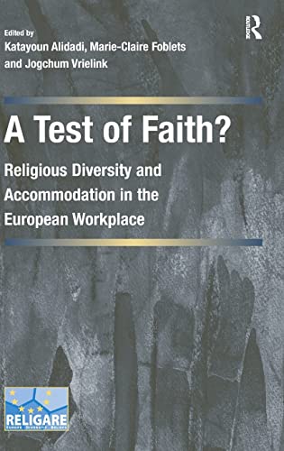 Imagen de archivo de A Test of Faith?: Religious Diversity and Accommodation in the European Workplace (Cultural Diversity and Law in Association with RELIGARE) a la venta por Chiron Media