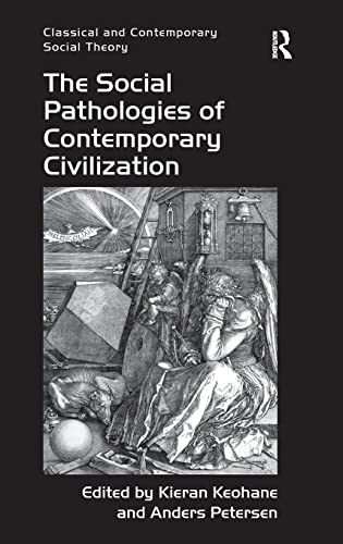 Imagen de archivo de The Social Pathologies of Contemporary Civilization (Classical and Contemporary Social Theory) a la venta por Chiron Media