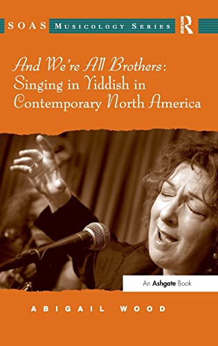 Stock image for And We're All Brothers: Singing in Yiddish in Contemporary North America for sale by Hackenberg Booksellers ABAA