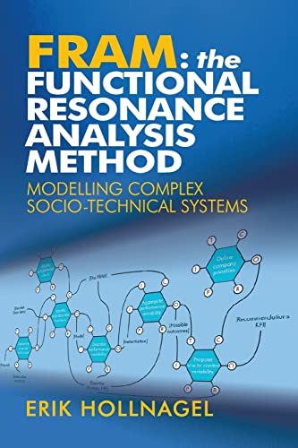Beispielbild fr FRAM: The Functional Resonance Analysis Method: Modelling Complex Socio-technical Systems zum Verkauf von WorldofBooks