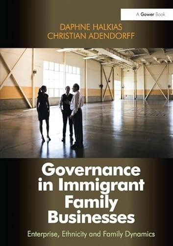 9781409445579: Governance in Immigrant Family Businesses: Enterprise, Ethnicity and Family Dynamics (Gower Applied Research)