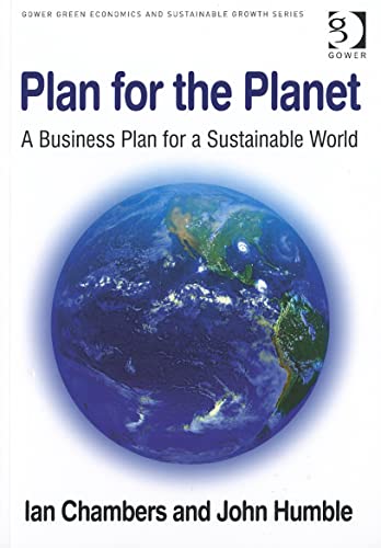 9781409445890: Plan for the Planet: A Business Plan for a Sustainable World (Gower Green Economics and Sustainable Growth Series)