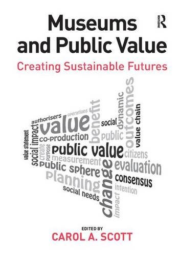 Stock image for Museums and Public Value: Creating Sustainable Futures for sale by Chiron Media