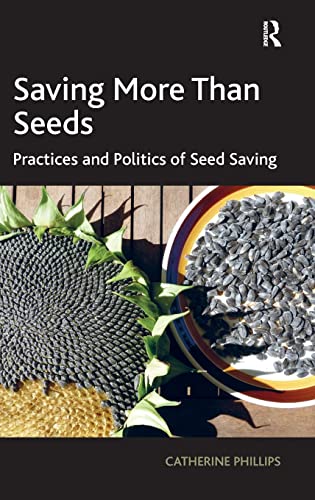 Stock image for Saving More Than Seeds: Practices and Politics of Seed Saving for sale by Chiron Media