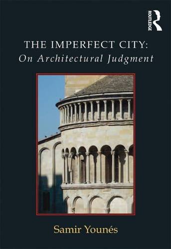 The Imperfect City: On Architectural Judgment (9781409446675) by Younes, Samir