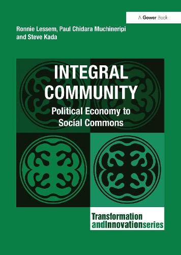 Beispielbild fr Integral Community: Political Economy to Social Commons (Transformation and Innovation) zum Verkauf von suffolkbooks