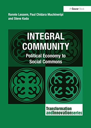 Stock image for Integral Community: Political Economy to Social Commons (Transformation and Innovation) for sale by suffolkbooks